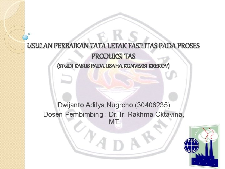 USULAN PERBAIKAN TATA LETAK FASILITAS PADA PROSES PRODUKSI TAS (STUDI KASUS PADA USAHA KONVEKSI