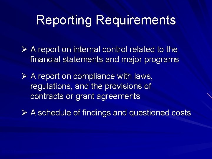 Reporting Requirements Ø A report on internal control related to the financial statements and