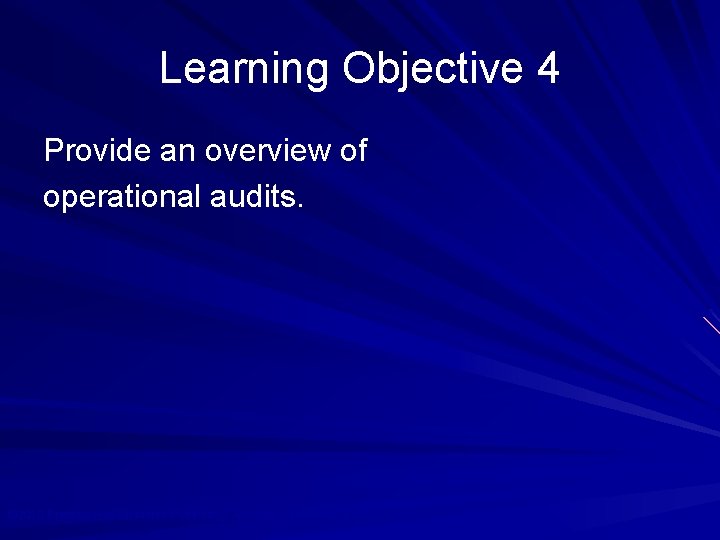 Learning Objective 4 Provide an overview of operational audits. © 2010 Prentice Hall Business