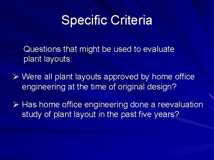 Specific Criteria Questions that might be used to evaluate plant layouts: Ø Were all