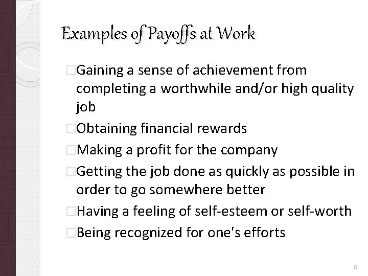 Examples of Payoffs at Work �Gaining a sense of achievement from completing a worthwhile