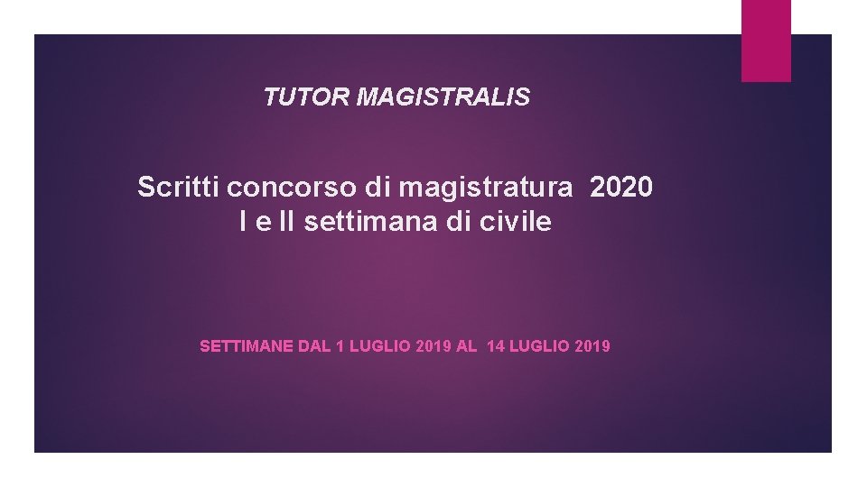 TUTOR MAGISTRALIS Scritti concorso di magistratura 2020 I e II settimana di civile SETTIMANE