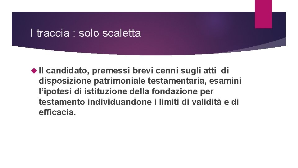 I traccia : solo scaletta Il candidato, premessi brevi cenni sugli atti di disposizione