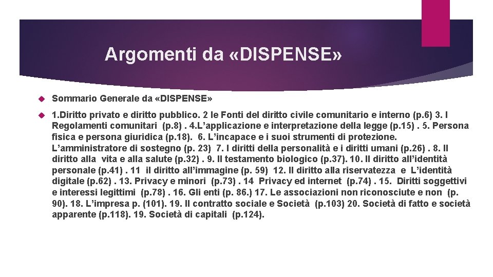 Argomenti da «DISPENSE» Sommario Generale da «DISPENSE» 1. Diritto privato e diritto pubblico. 2