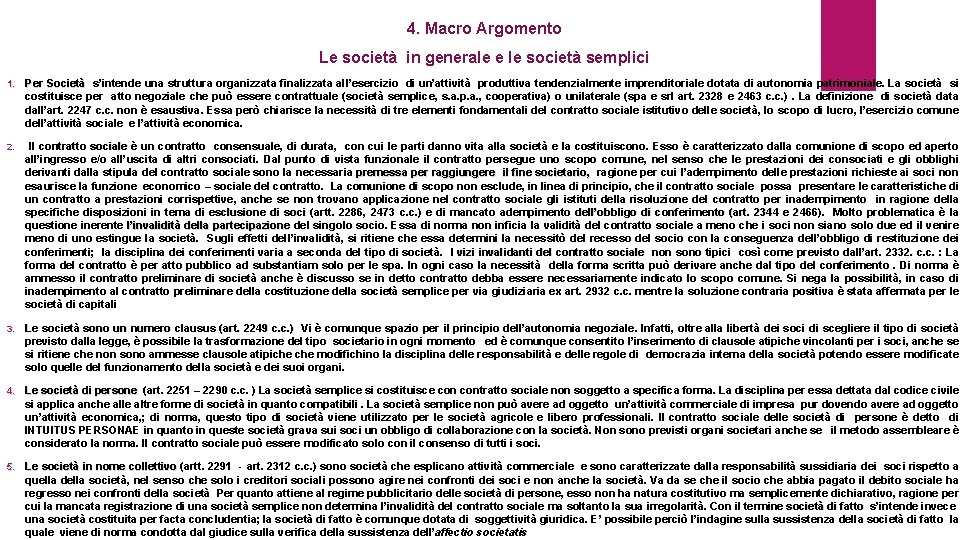 4. Macro Argomento Le società in generale e le società semplici 1. Per Società