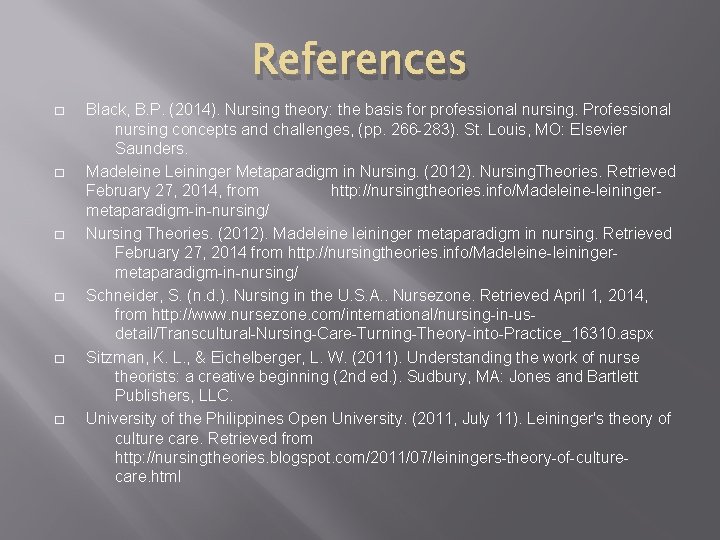 References � � � Black, B. P. (2014). Nursing theory: the basis for professional