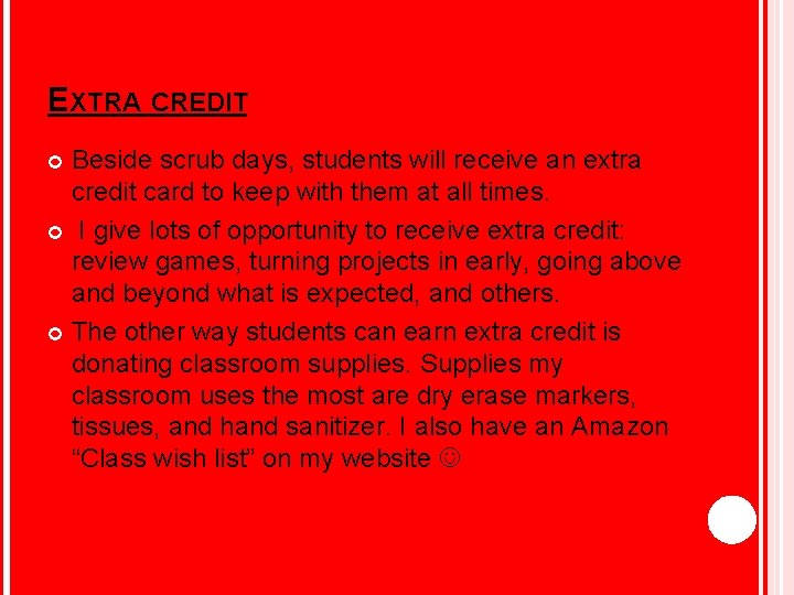 EXTRA CREDIT Beside scrub days, students will receive an extra credit card to keep