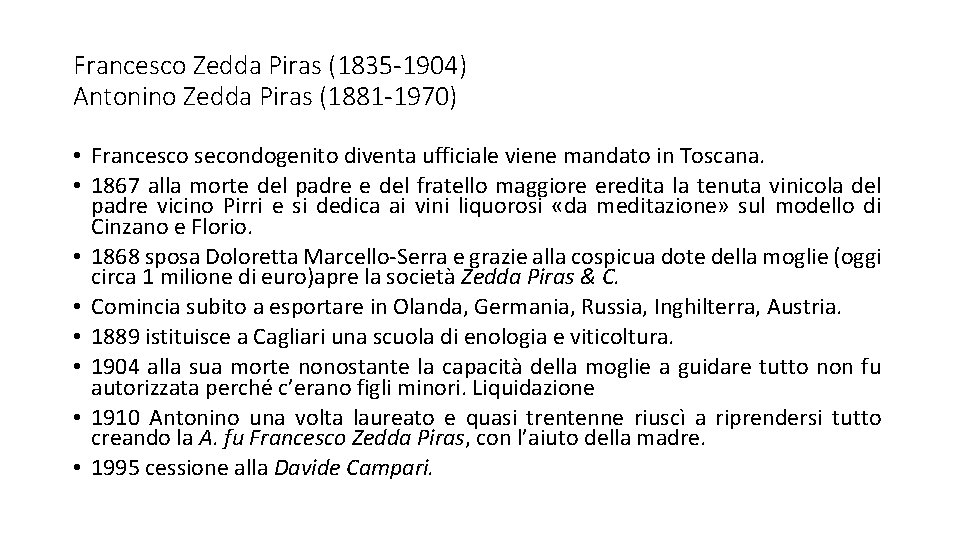 Francesco Zedda Piras (1835 -1904) Antonino Zedda Piras (1881 -1970) • Francesco secondogenito diventa