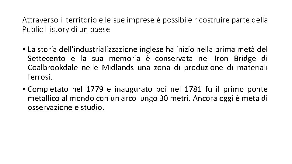 Attraverso il territorio e le sue imprese è possibile ricostruire parte della Public History