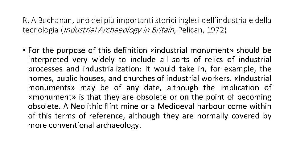 R. A Buchanan, uno dei più importanti storici inglesi dell’industria e della tecnologia (Industrial