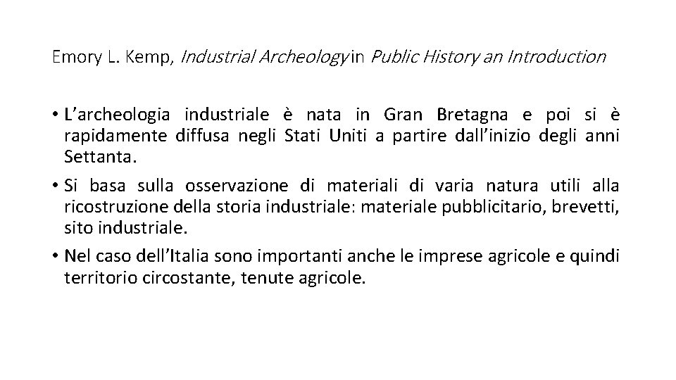 Emory L. Kemp, Industrial Archeology in Public History an Introduction • L’archeologia industriale è