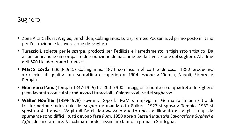 Sughero • Zona Alta Gallura: Angius, Berchidda, Calangianus, Luras, Tempio Pausania. Al primo posto