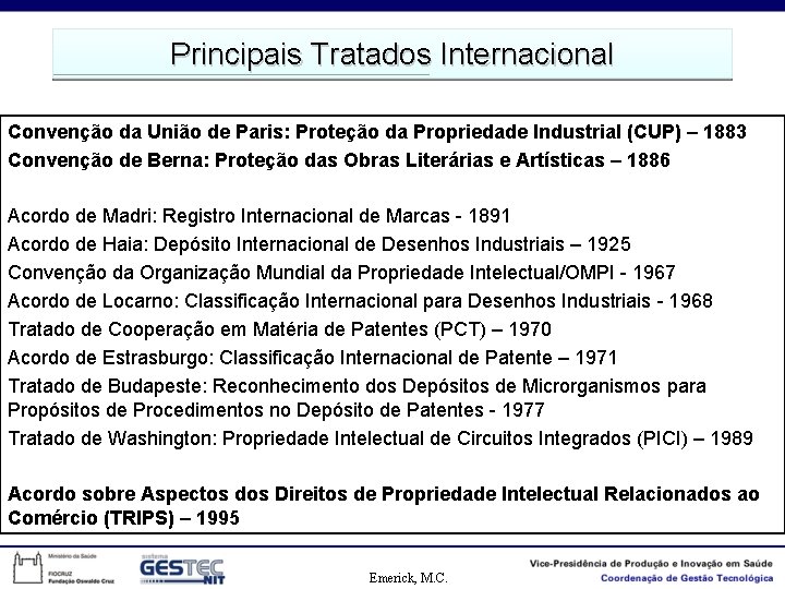 Principais Tratados Internacional Convenção da União de Paris: Proteção da Propriedade Industrial (CUP) –