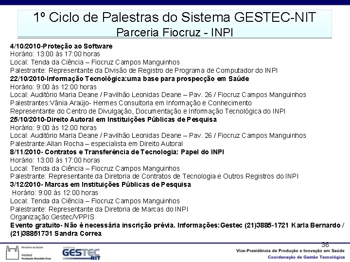 1º Ciclo de Palestras do Sistema GESTEC-NIT Parceria Fiocruz - INPI 4/10/2010 -Proteção ao