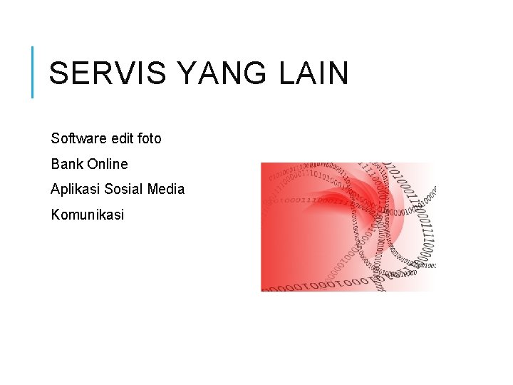 SERVIS YANG LAIN Software edit foto Bank Online Aplikasi Sosial Media Komunikasi 