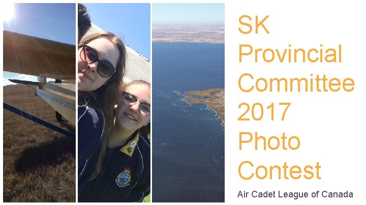 SK Provincial Committee 2017 Photo Contest Air Cadet League of Canada 