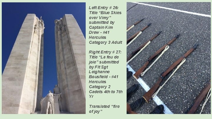 Left Entry # 26: Title “Blue Skies over Vimy” submitted by Captain Kim Drew