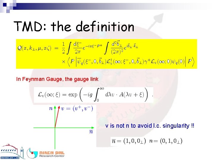 TMD: the definition In Feynman Gauge, the gauge link v is not n to