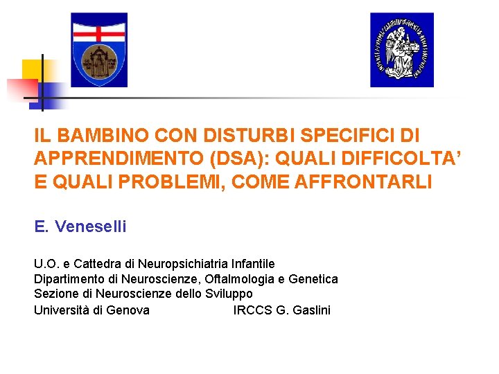 IL BAMBINO CON DISTURBI SPECIFICI DI APPRENDIMENTO (DSA): QUALI DIFFICOLTA’ E QUALI PROBLEMI, COME