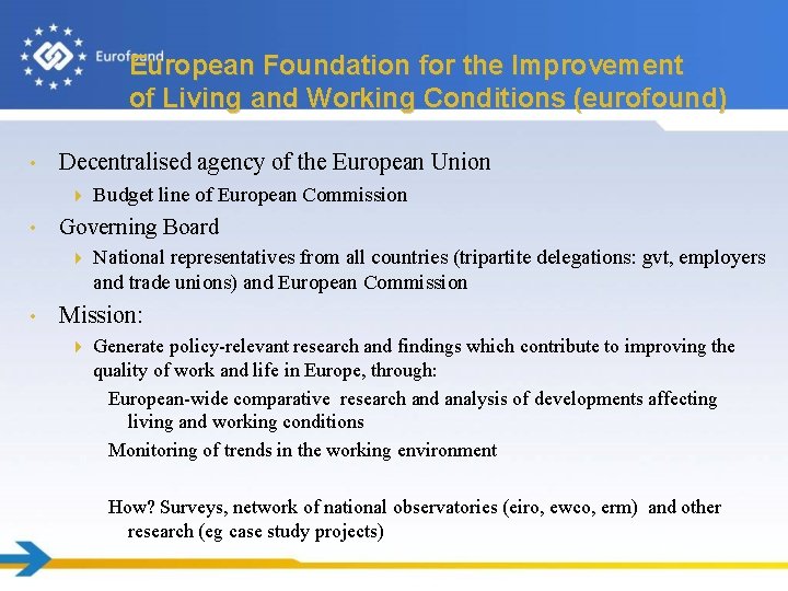 European Foundation for the Improvement of Living and Working Conditions (eurofound) • Decentralised agency