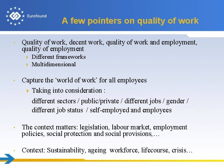 A few pointers on quality of work • Quality of work, decent work, quality