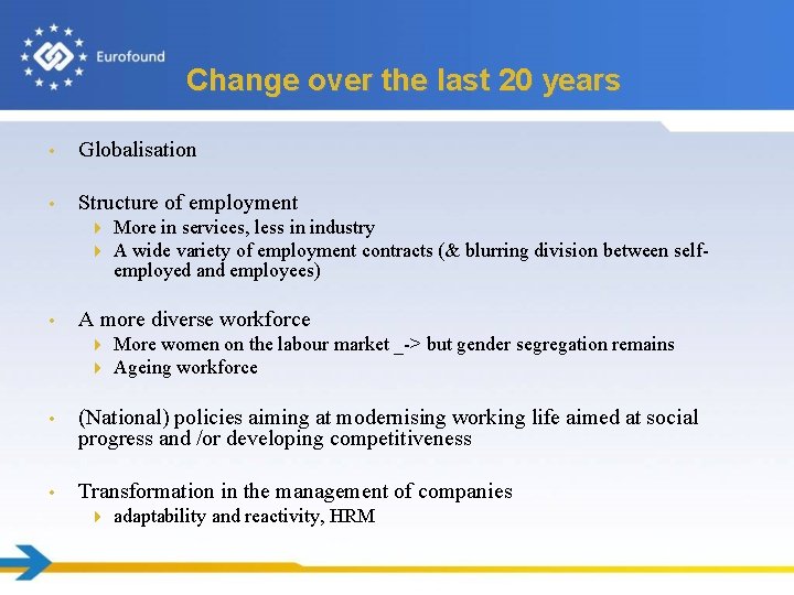 Change over the last 20 years • Globalisation • Structure of employment 4 4