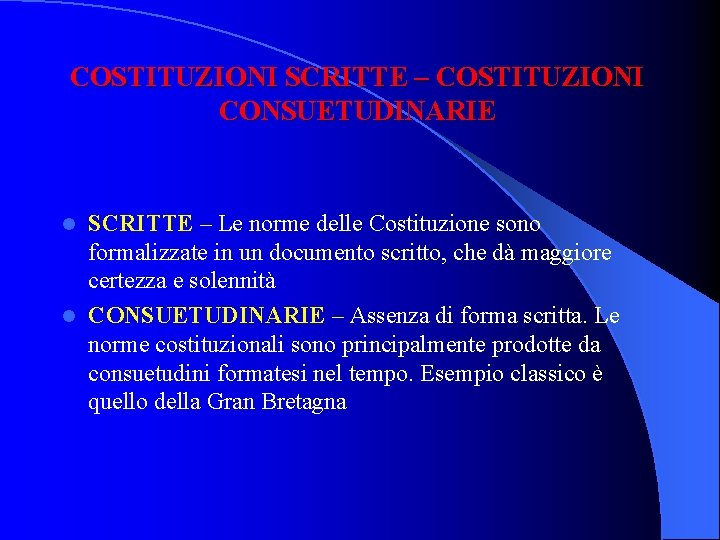 COSTITUZIONI SCRITTE – COSTITUZIONI CONSUETUDINARIE SCRITTE – Le norme delle Costituzione sono formalizzate in
