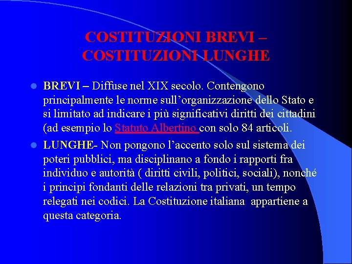 COSTITUZIONI BREVI – COSTITUZIONI LUNGHE BREVI – Diffuse nel XIX secolo. Contengono principalmente le