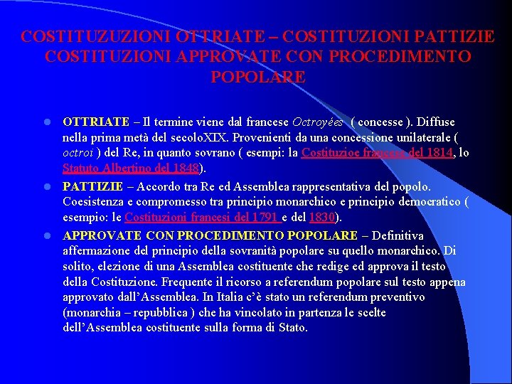 COSTITUZUZIONI OTTRIATE – COSTITUZIONI PATTIZIE COSTITUZIONI APPROVATE CON PROCEDIMENTO POPOLARE OTTRIATE – Il termine