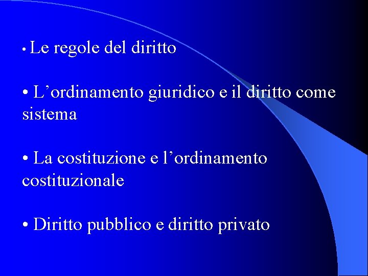  • Le regole del diritto • L’ordinamento giuridico e il diritto come sistema