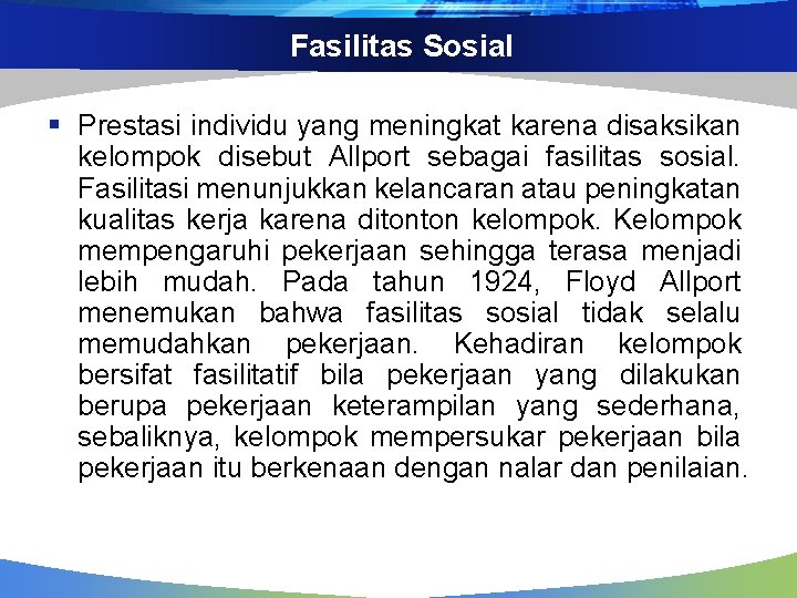 Fasilitas Sosial § Prestasi individu yang meningkat karena disaksikan kelompok disebut Allport sebagai fasilitas