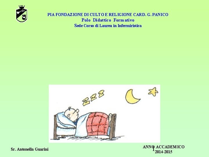 PIA FONDAZIONE DI CULTO E RELIGIONE CARD. G. PANICO Polo Didattico Formativo Sede Corso