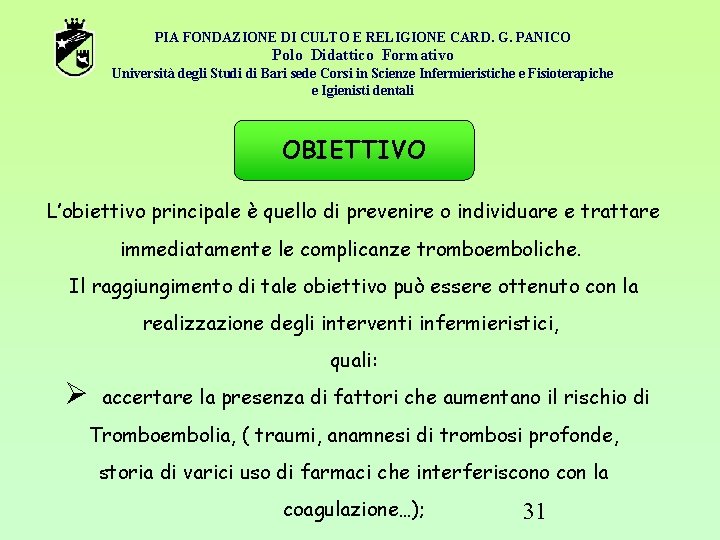 PIA FONDAZIONE DI CULTO E RELIGIONE CARD. G. PANICO Polo Didattico Formativo Università degli