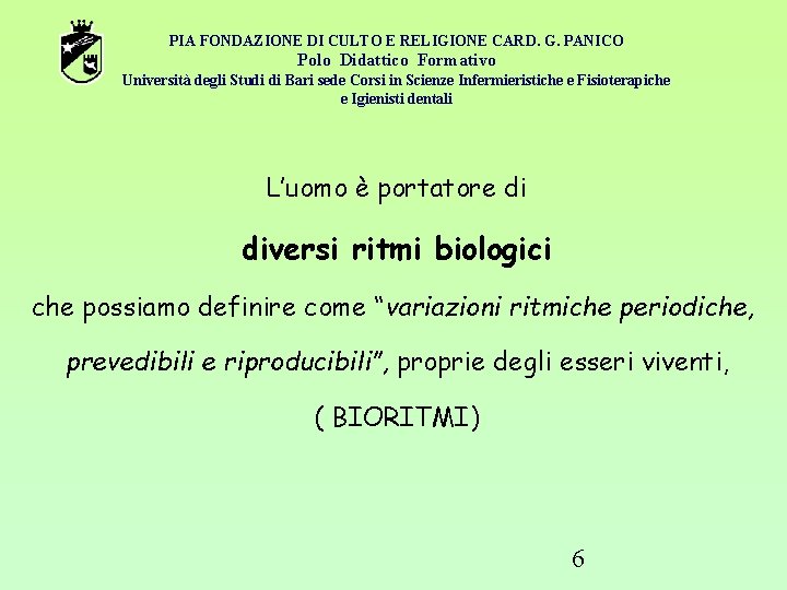 PIA FONDAZIONE DI CULTO E RELIGIONE CARD. G. PANICO Polo Didattico Formativo Università degli