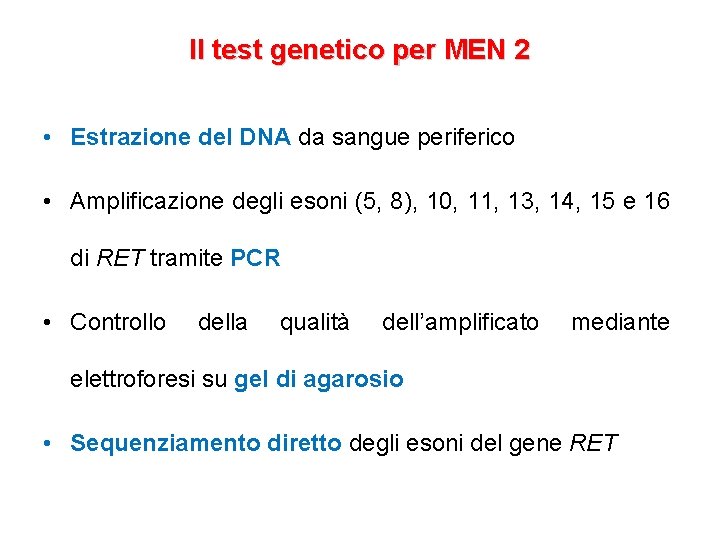 Il test genetico per MEN 2 • Estrazione del DNA da sangue periferico •