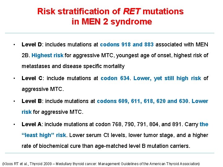 Risk stratification of RET mutations in MEN 2 syndrome • Level D: includes mutations