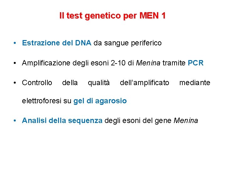 Il test genetico per MEN 1 • Estrazione del DNA da sangue periferico •