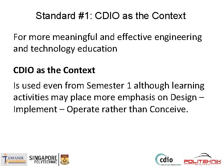 Standard #1: CDIO as the Context For more meaningful and effective engineering and technology