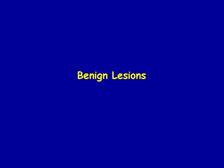 Benign Lesions 