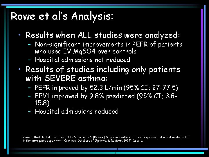 Rowe et al’s Analysis: • Results when ALL studies were analyzed: – Non-significant improvements Rowe et al’s Analysis: • Results when ALL studies were analyzed: – Non-significant improvements
