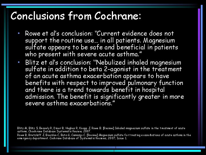 Conclusions from Cochrane: • Rowe et al’s conclusion: “Current evidence does not support the Conclusions from Cochrane: • Rowe et al’s conclusion: “Current evidence does not support the