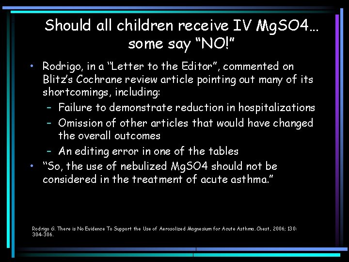 Should all children receive IV Mg. SO 4… some say “NO!” • Rodrigo, in Should all children receive IV Mg. SO 4… some say “NO!” • Rodrigo, in