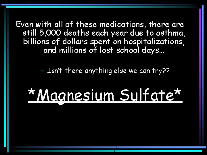 Even with all of these medications, there are still 5, 000 deaths each year Even with all of these medications, there are still 5, 000 deaths each year