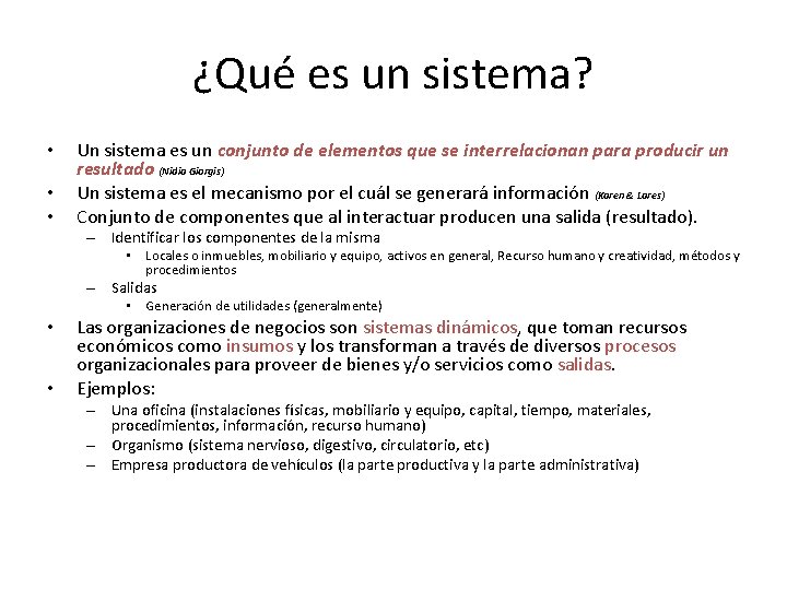 ¿Qué es un sistema? • • • Un sistema es un conjunto de elementos