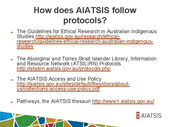 How does AIATSIS follow protocols? The Guidelines for Ethical Research in Australian Indigenous Studies