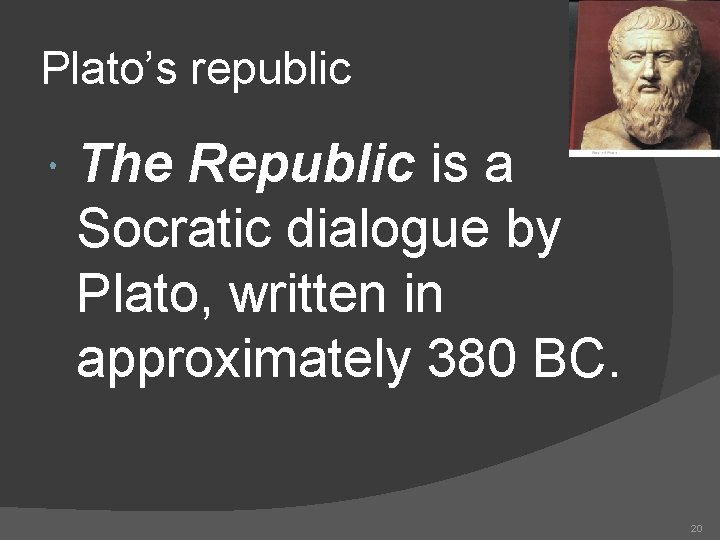 Plato’s republic The Republic is a Socratic dialogue by Plato, written in approximately 380 Plato’s republic The Republic is a Socratic dialogue by Plato, written in approximately 380