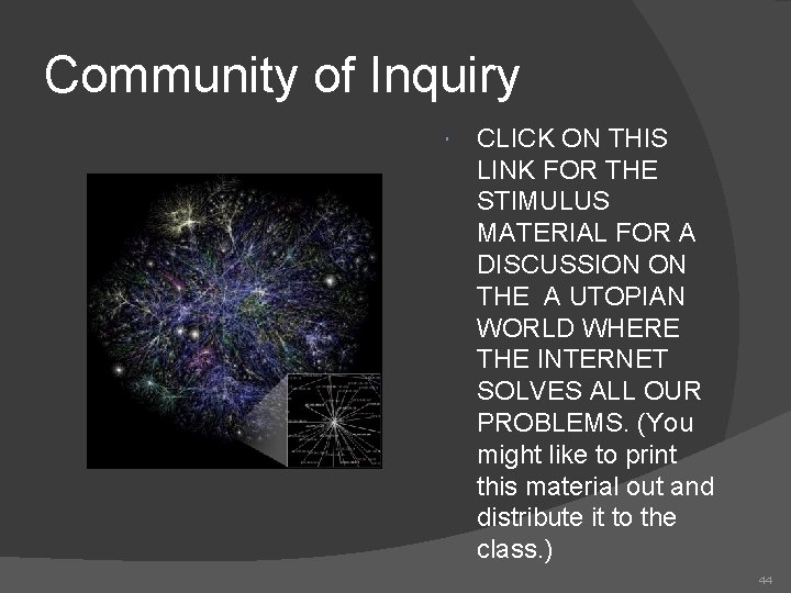 Community of Inquiry CLICK ON THIS LINK FOR THE STIMULUS MATERIAL FOR A DISCUSSION