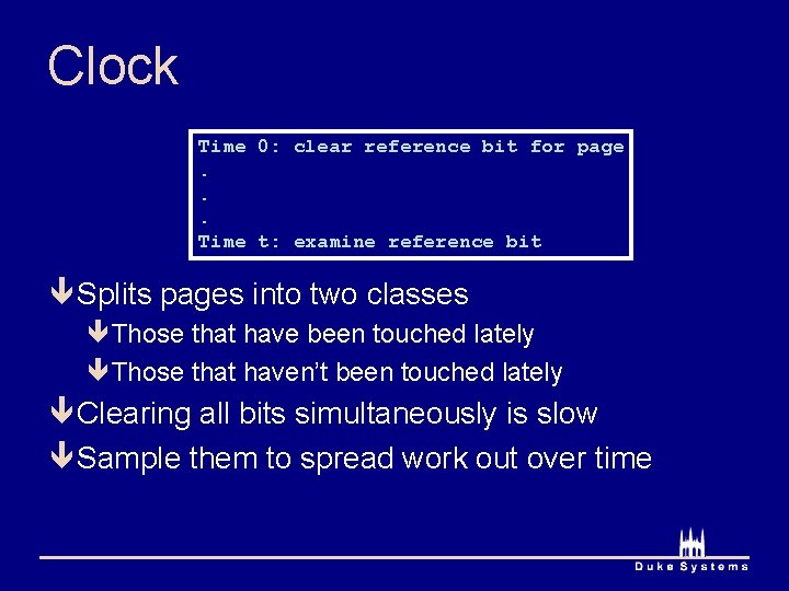 Clock Time 0: clear reference bit for page. . . Time t: examine reference