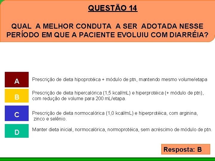 QUESTÃO 14 QUAL A MELHOR CONDUTA A SER ADOTADA NESSE PERÍODO EM QUE A