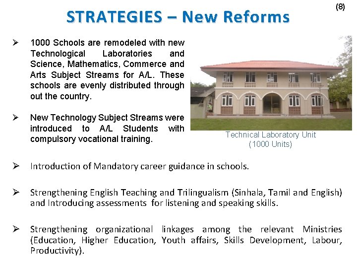 STRATEGIES – New Reforms Ø 1000 Schools are remodeled with new Technological Laboratories and STRATEGIES – New Reforms Ø 1000 Schools are remodeled with new Technological Laboratories and